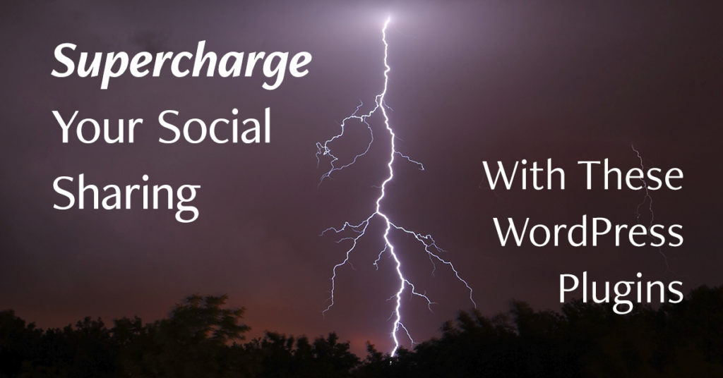 Supercharge Your Social Sharing With These Wordpress Plugins | Randy Lyman, Writer &Amp; Bloggingcoach