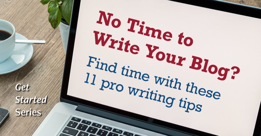 Find Time To Write Your Blog With These 11 Pro Writing Tips | Randy Lyman - Writing For The Age Of Lies