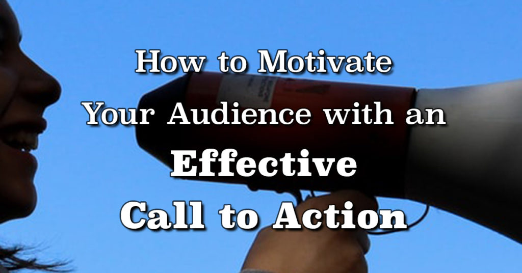 How To Motivate Your Audience With An Effective Call To Action | Randy Lyman, Writing For The Age Of Lies