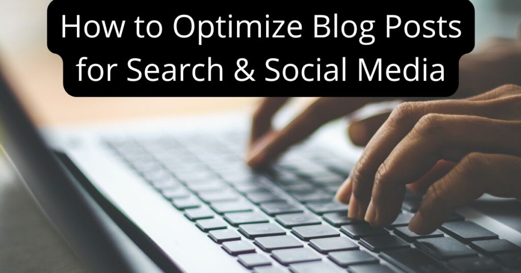 How to Optimize Blog Posts for SEO and Social Media | Lakeshore Local SEO